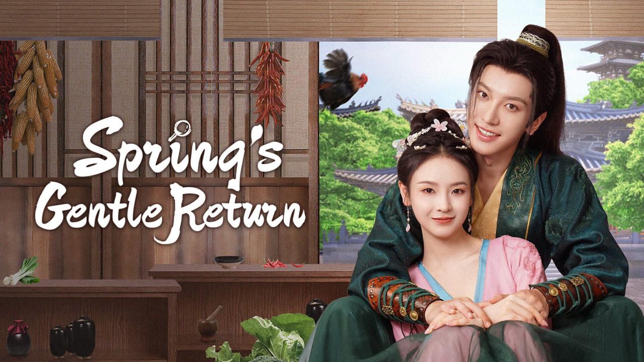 مسلسل Spring's Gentle Return - عودة الربيع اللطيفة مترجم