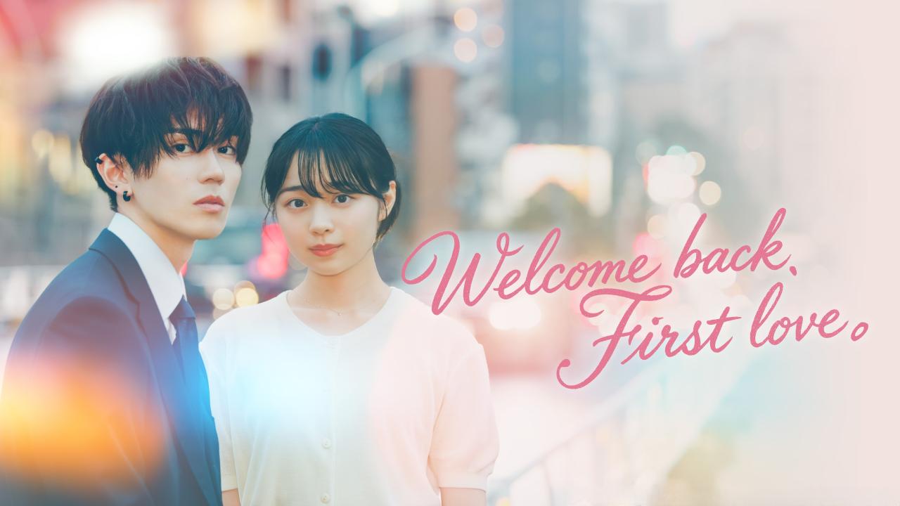 مسلسل Welcome Back, First Love. مترجم