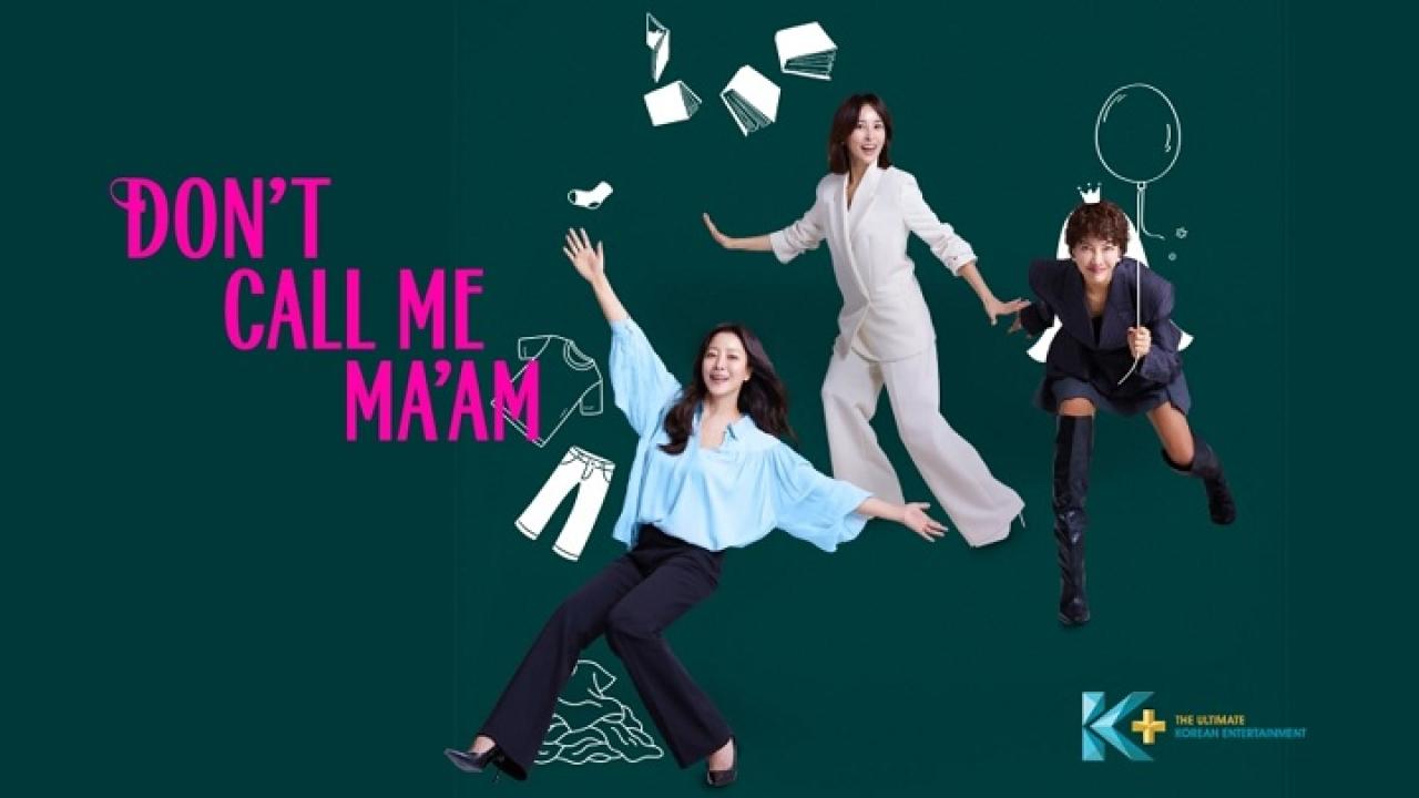 مسلسل Don’t Call Me Ma’am مترجم